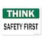 Signmission OSHA Think Sign, Safety First, 18in X 12in Rigid Plastic, 12" W, 18" L, Landscape OS-TS-P-1218-L-19632 - alternate 1